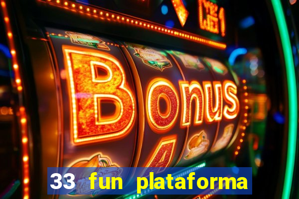 33 fun plataforma de jogos